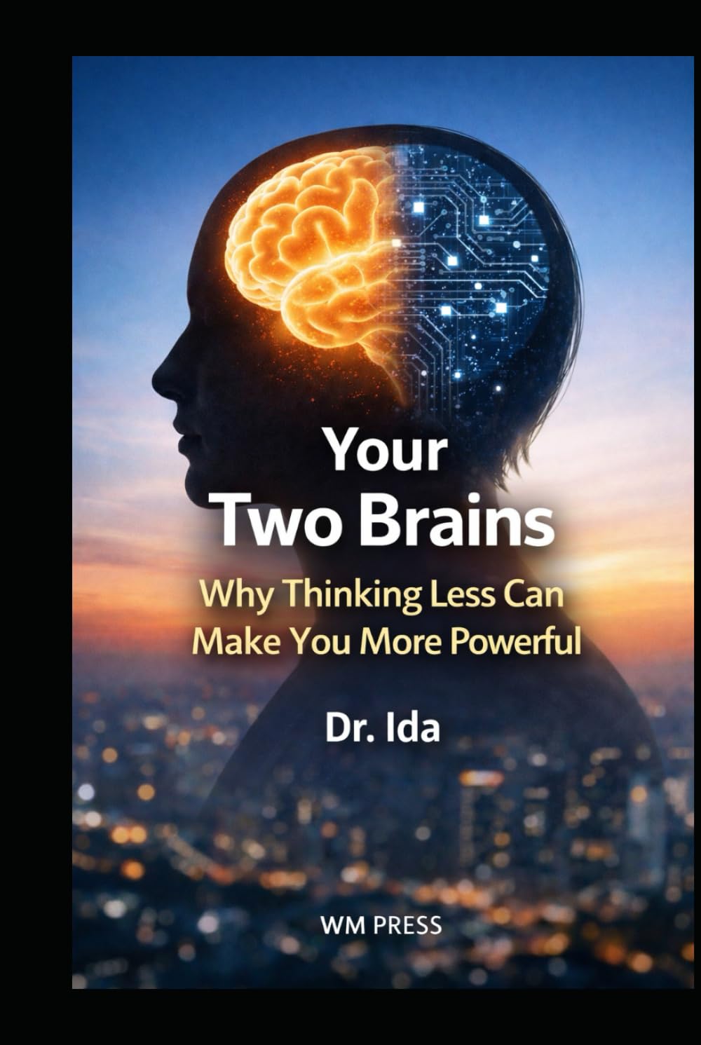 Your Two Brains: Why Thinking Less Can Make You More Powerful