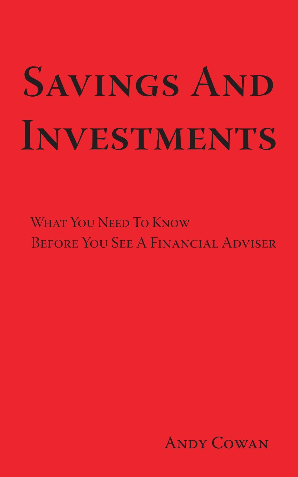 Savings and Investments: What You Need to Know Before You See a Financial Adviser