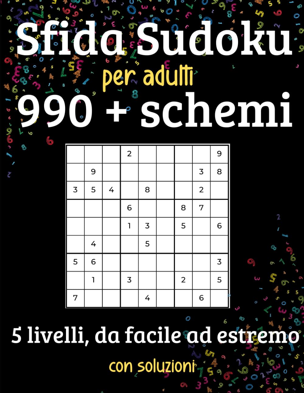 Sfida Sudoku per adulti: 990 + schemi • 5 livelli, da facile ad estremo • con soluzioni