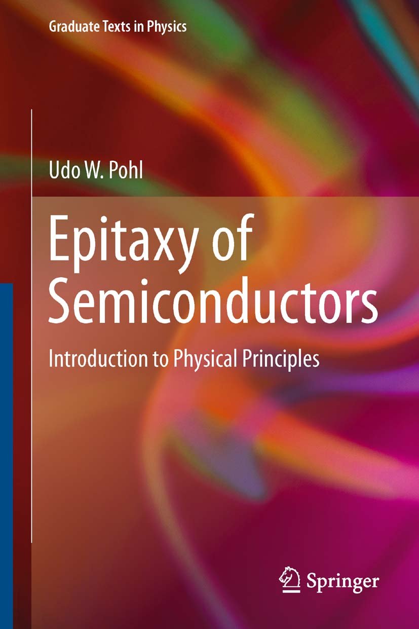 Epitaxy of Semiconductors: Introduction to Physical Principles (Graduate Texts in Physics) (English Edition)