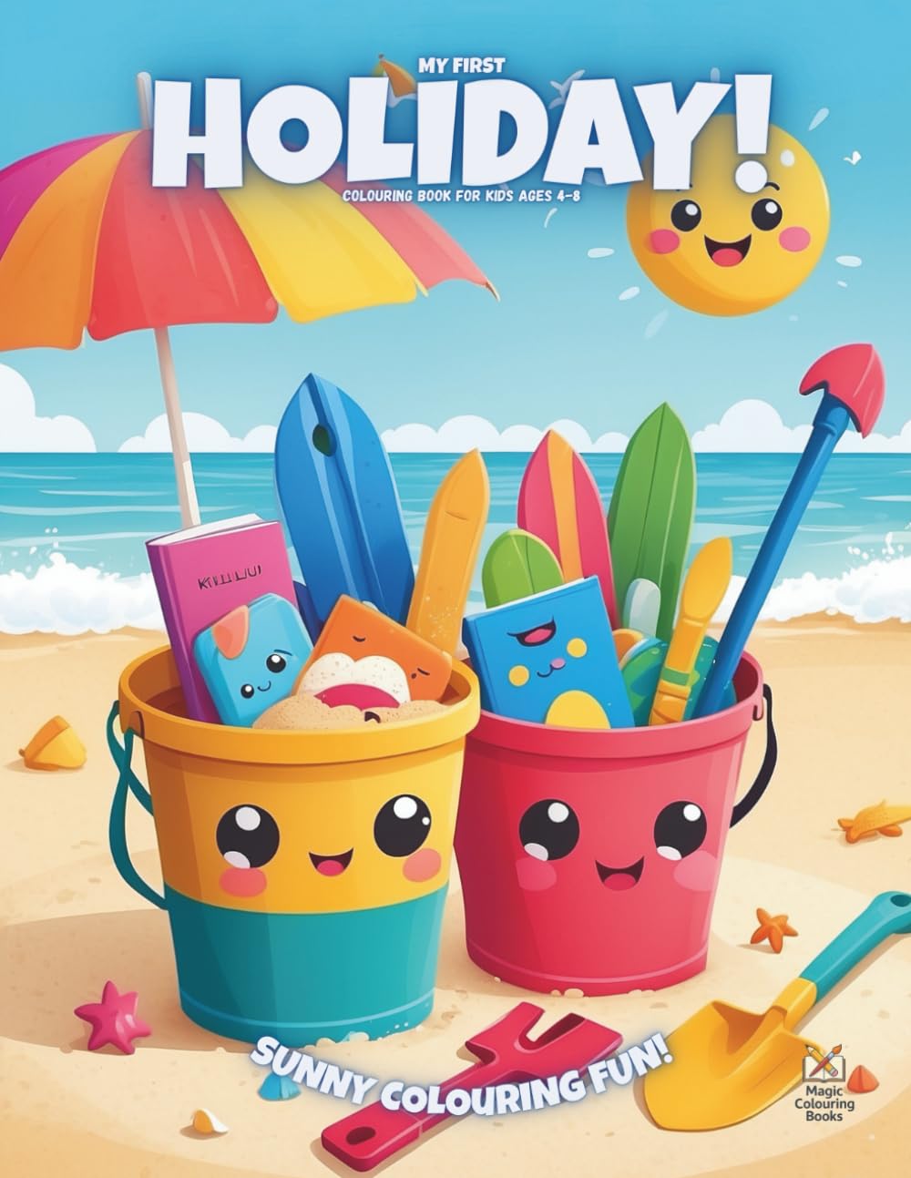 My First Holiday!: Colouring Book For Kids Ages 4-8 (Magic Colouring Books Collection)
