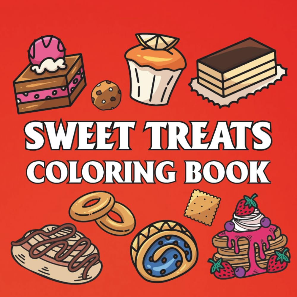 Sweet Treats: Coloring Book for Adults and Kids, Featuring Cupcake, Pizza, Pastries, Donut, Candy, Sushi, Ice Cream, Desserts and More (Bold & Easy Coloring)