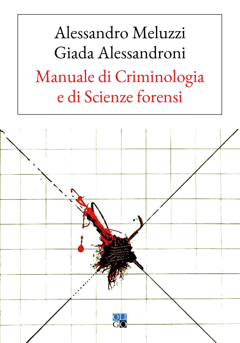 Manuale Di Criminologia E Di Scienze Forensi - 4