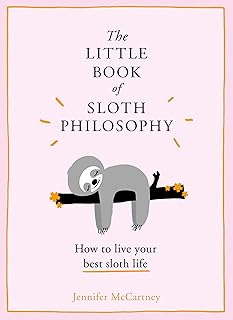 The Little Book of Sloth Philosophy (The Little Animal Philosophy Books)