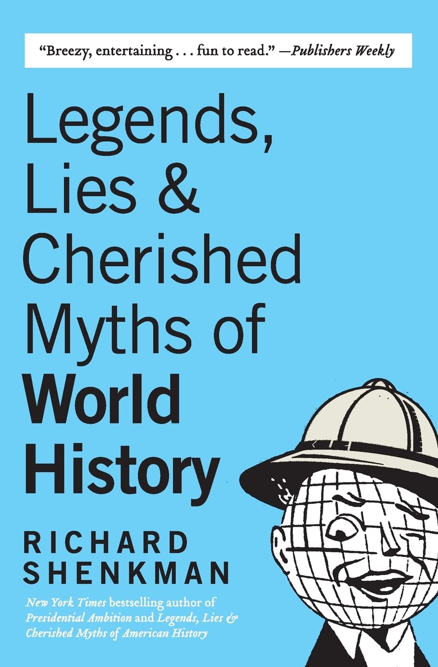 Buy Legends, Lies & Cherished Myths of World History: The History You Were Never Taught―A Trivia Guide for History Buffs — BookShops.in