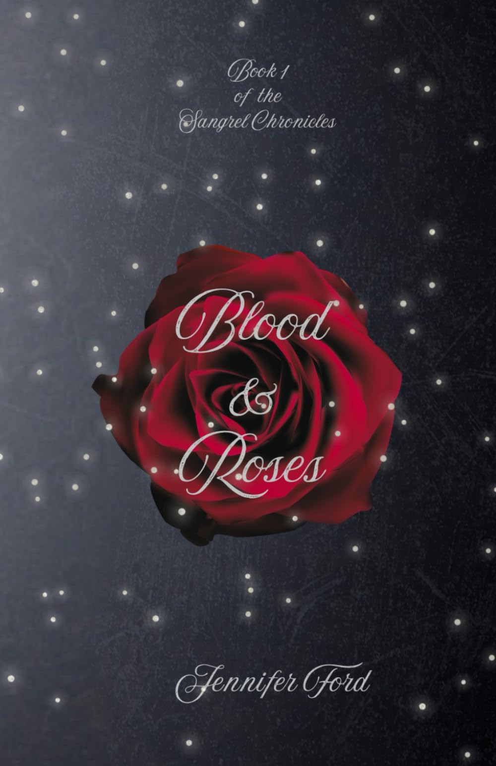 Blood & Roses (Sangrel Chronicles Deluxe)