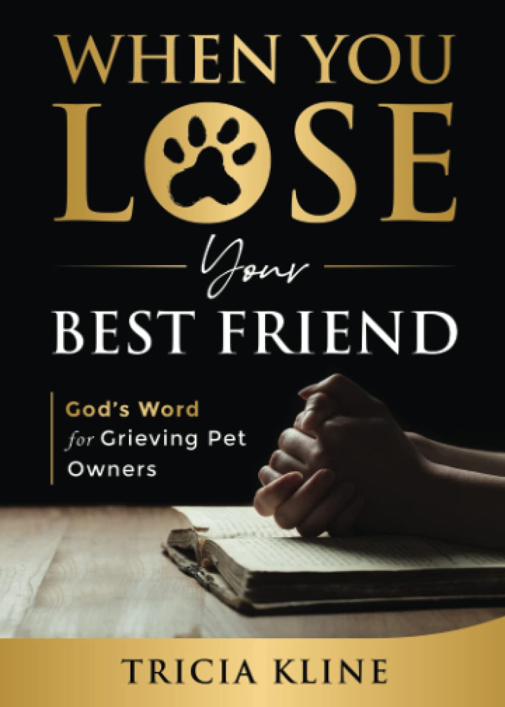 When You Lose Your Best Friend: God's Word for Grieving Pet Owners