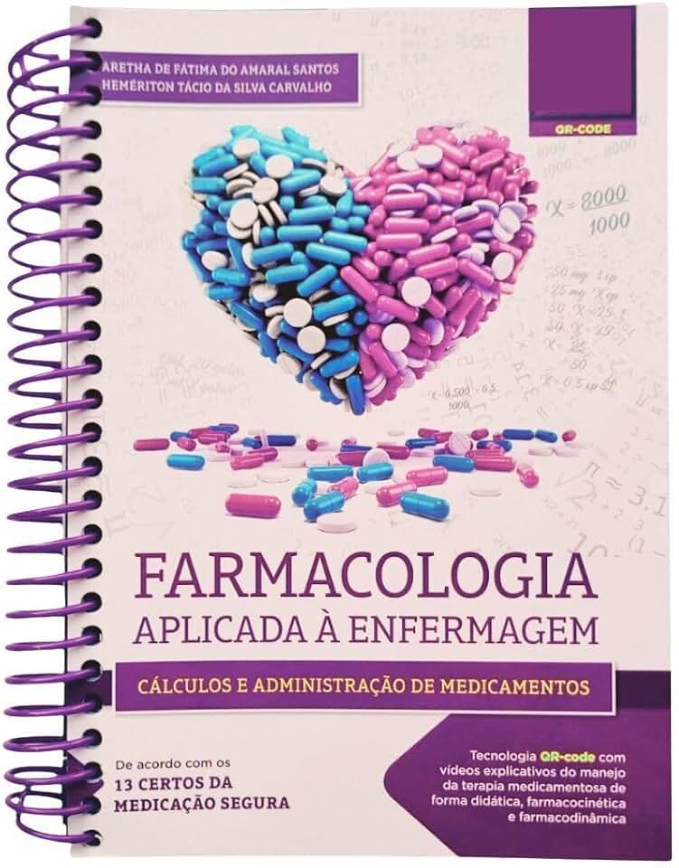 Farmacologia Aplicada à Enfermagem: Cálculos e Administração de Medicamentos