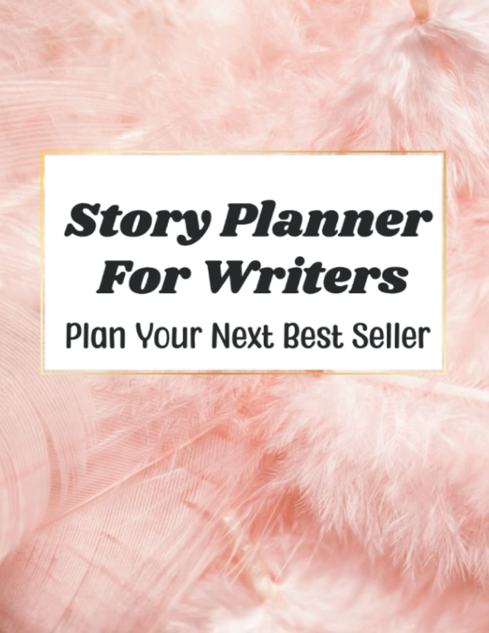 Story Planner for Writers: Journal for Writers and Authors for Daily Planning, Character Development, Brainstorming Ideas