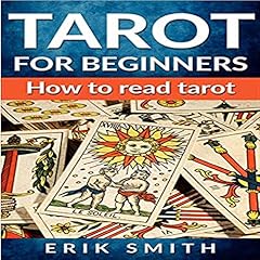 Tarot for Beginners: How to Read Tarot Audiolibro Por Erik Smith arte de portada