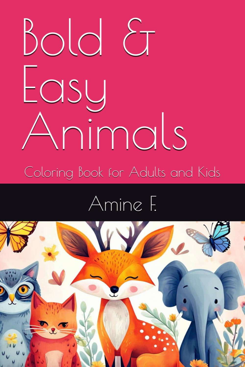 Bold & Easy Animals: Coloring Book for Adults and Kids