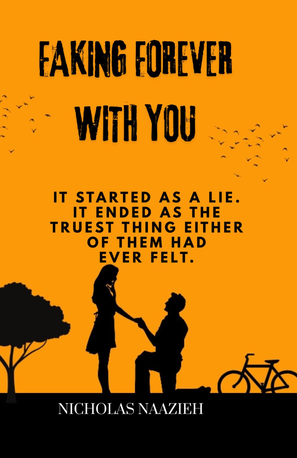 FAKING FOREVER WITH YOU: It started as a lie. It ended as the truest thing either of them had ever felt.