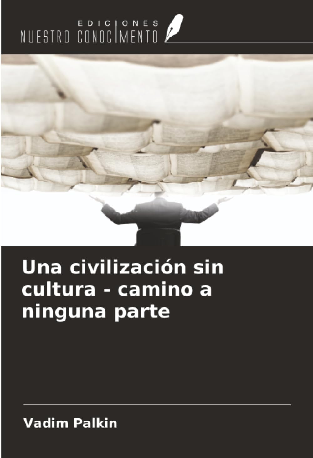 Una civilización sin cultura - camino a ninguna parte
