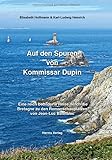 Auf den Spuren von Kommissar Dupin - Elisabeth Hoffmann, Karl-Ludwig Heinrich 