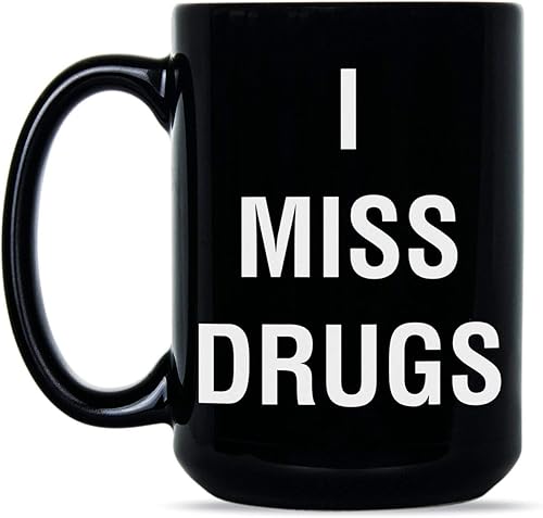 We Got Good Taza de café con texto en inglés "I Miss Drugs" para adultos