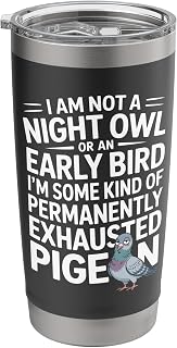 Not Owl Exhausted Pigeon Funny Bird Lover Stainless Steel Insulated Tumbler