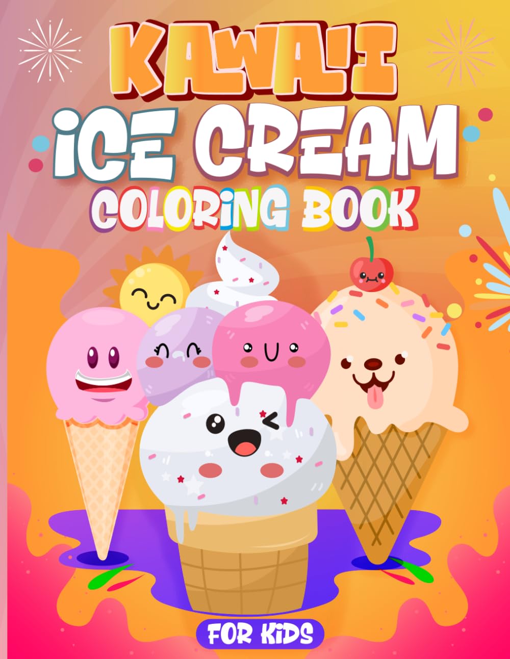 Kawaii Ice Cream Coloring Book For Kids: Cute and Fun Sweet Treat Illustrations to Color for Relaxation and Stress Relief