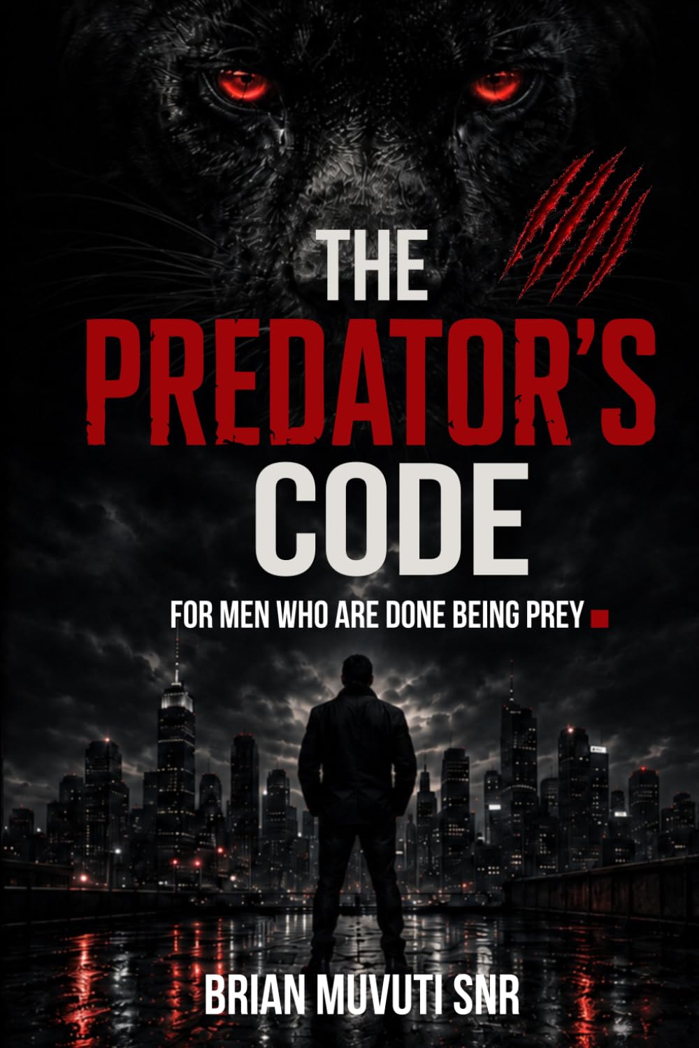The Predator’s Code: For Men Who Are Done Being Prey