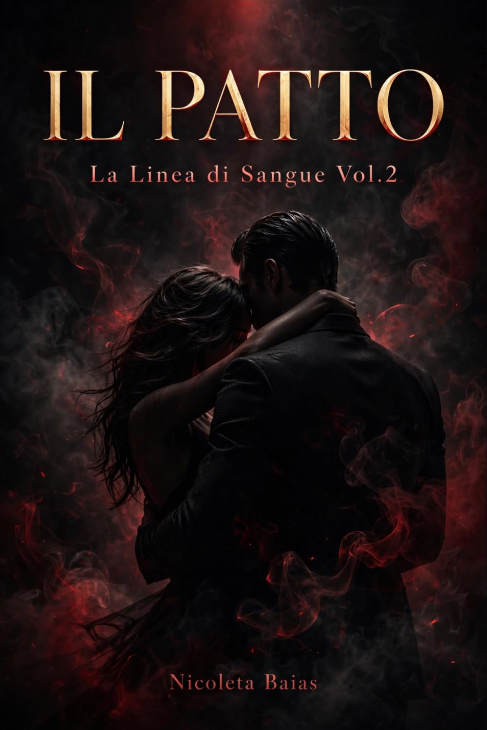 Il Patto: La Linea di Sangue Vol.2 - Mafia Romance Dark - Un patto di sangue, un amore proibito che brucia più del tradimento