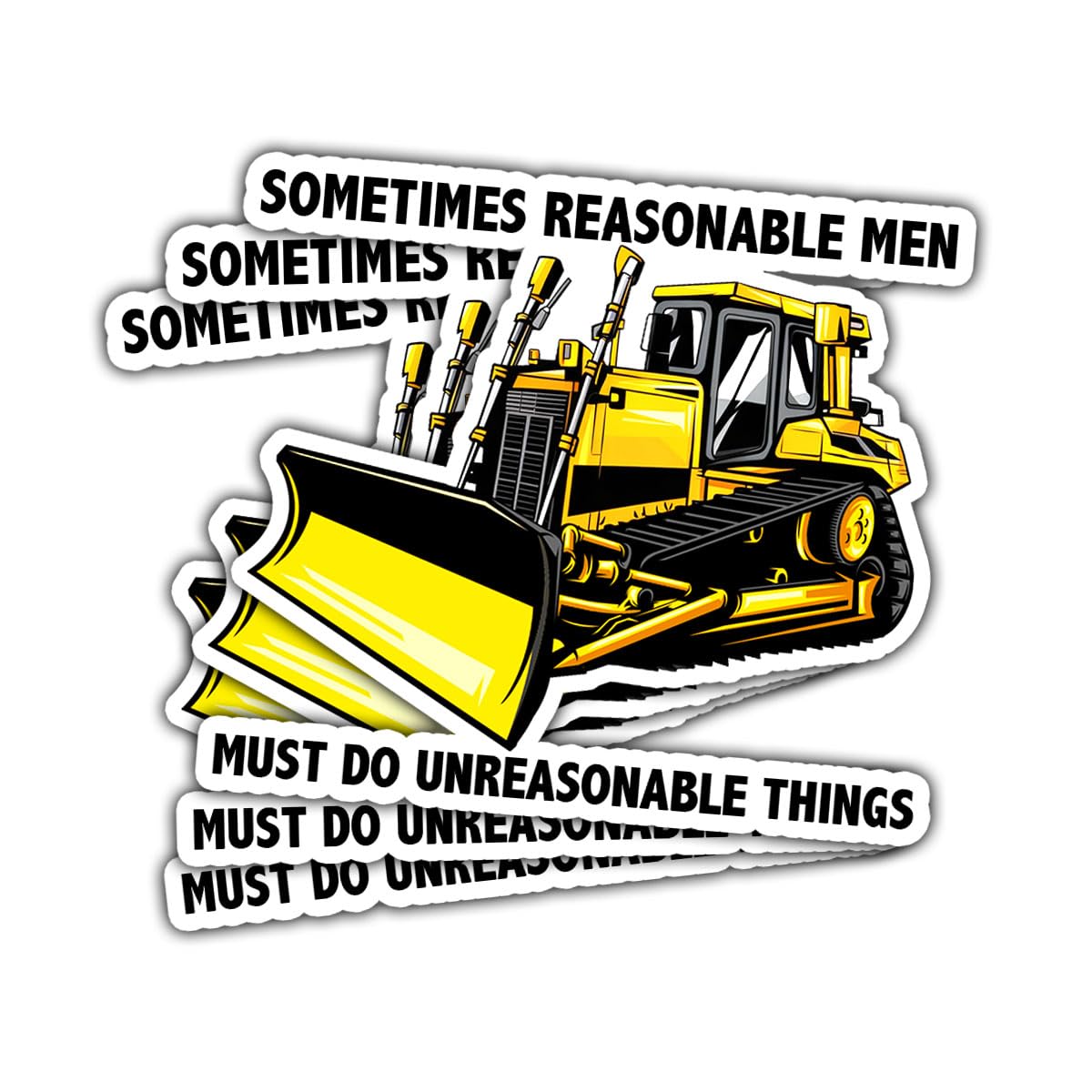 Piratify3 Pcs Sometimes Reasonable Men Must Do Unreasonable Things Sticker, Killdozer Sticker, Bulldozer Tractor Excavator Gift Digger Machine Equipment Gifts Stickers for Laptop Phone Car Helmet (R1)