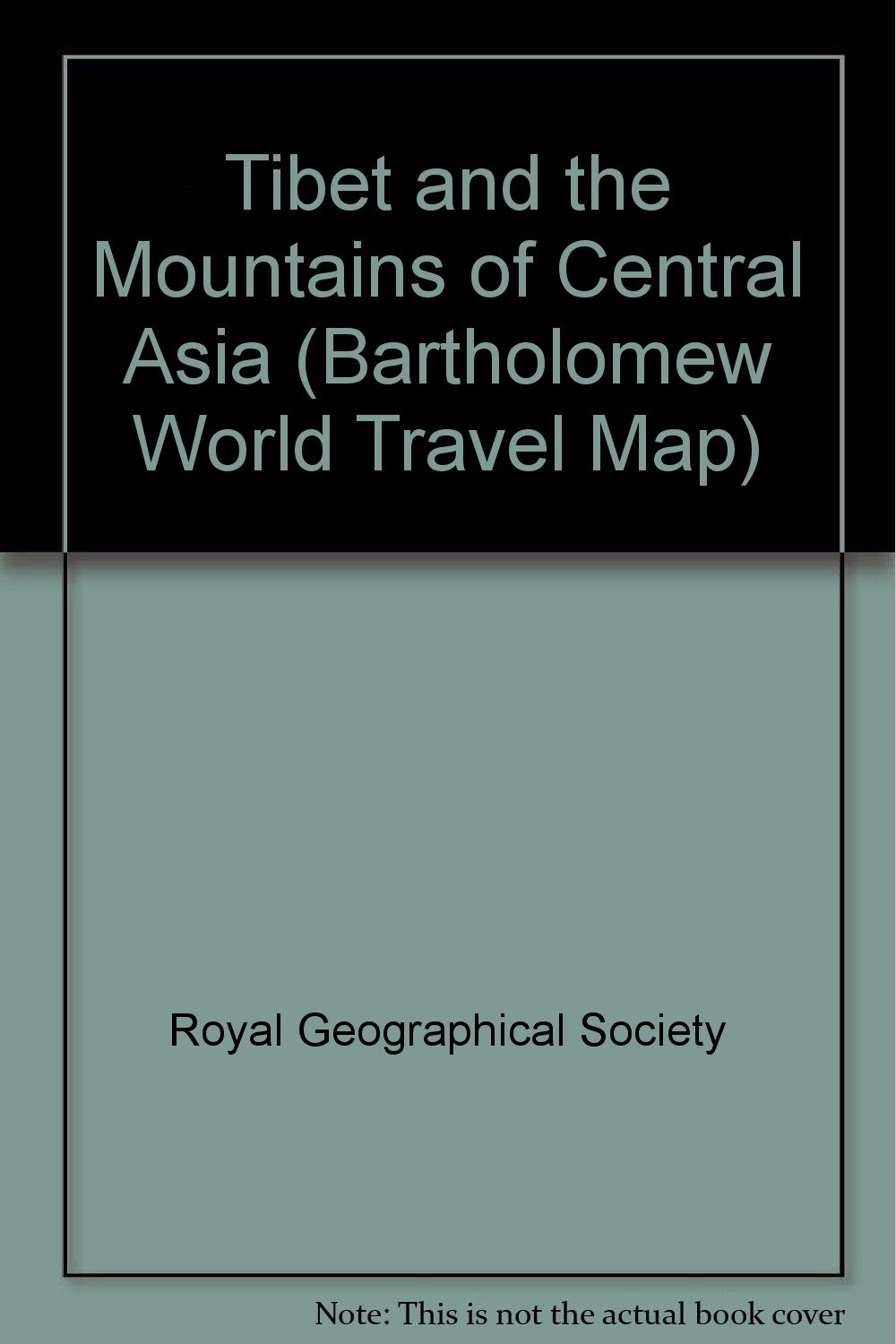 Tibet and the Mountains of Central Asia