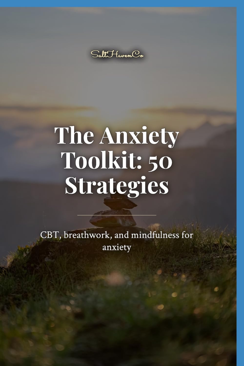 The Anxiety Toolkit: 50 Strategies: CBT, breath work, and mindfulness for anxiety