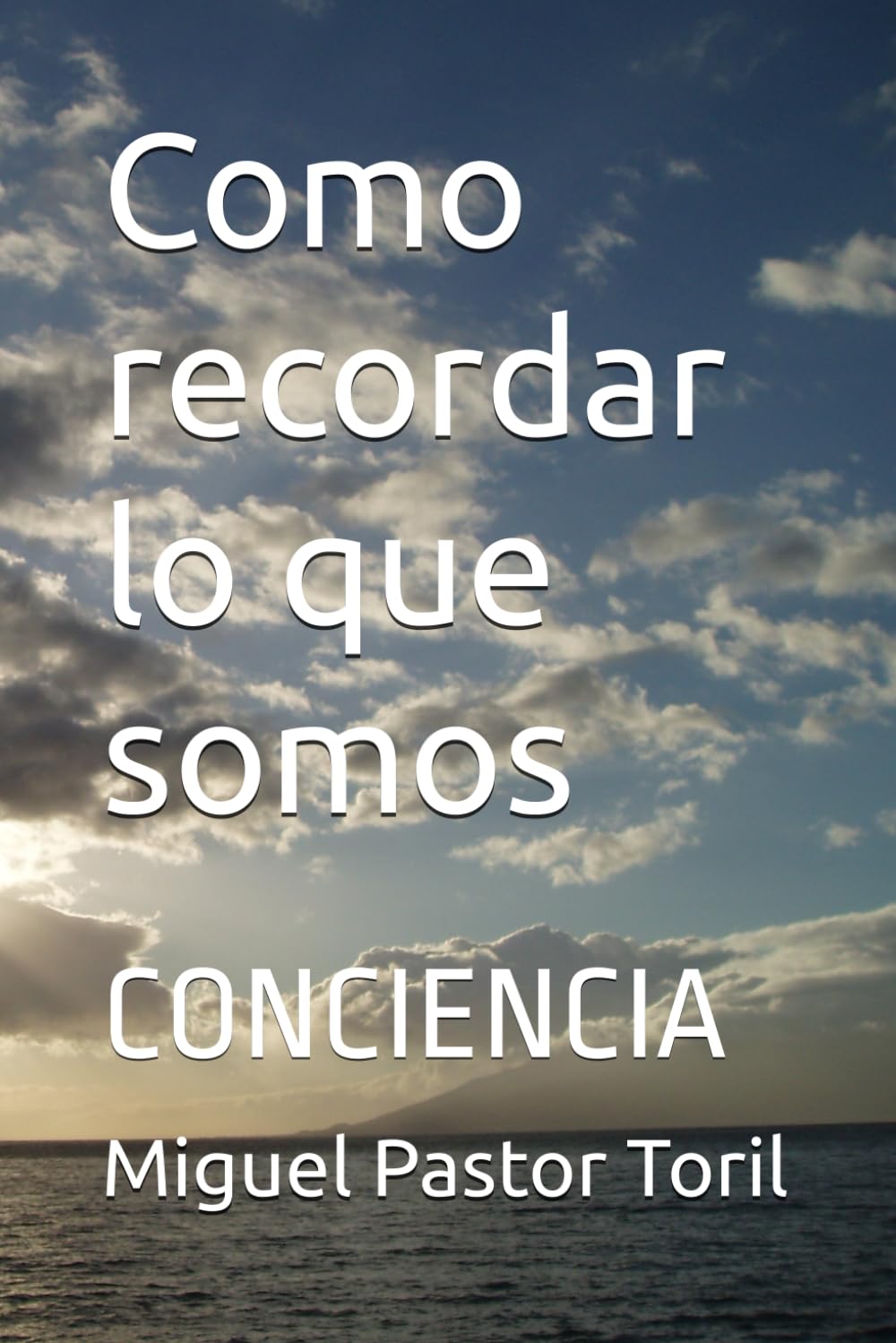 Como recordar lo que somos: CONCIENCIA