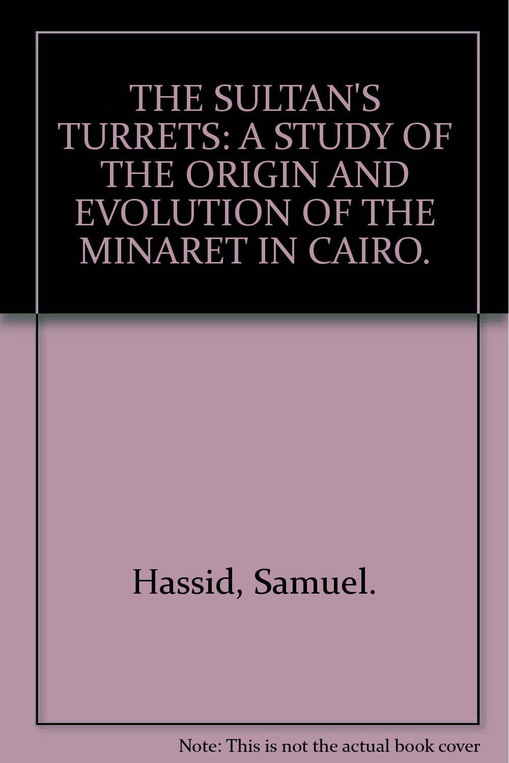 The sultan's turrets; A study of the origin and evolution of the