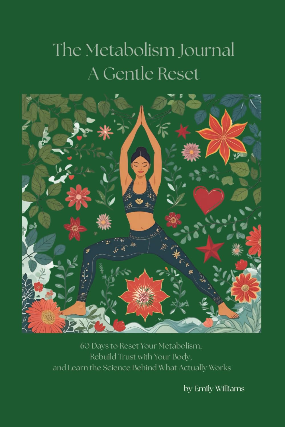 The Metabolism Journal - A Gentle Reset: 60 Days to Balance Blood Sugar, Burn Fat & Rebuild Body Trust: Daily metabolic teachings, mindset shifts, and ... for sustainable weight loss—without extremes