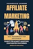 Affiliate-Marketing Handbuch für Anfänger - Schritt-für-Schritt Anleitung zum passiven Einkommen