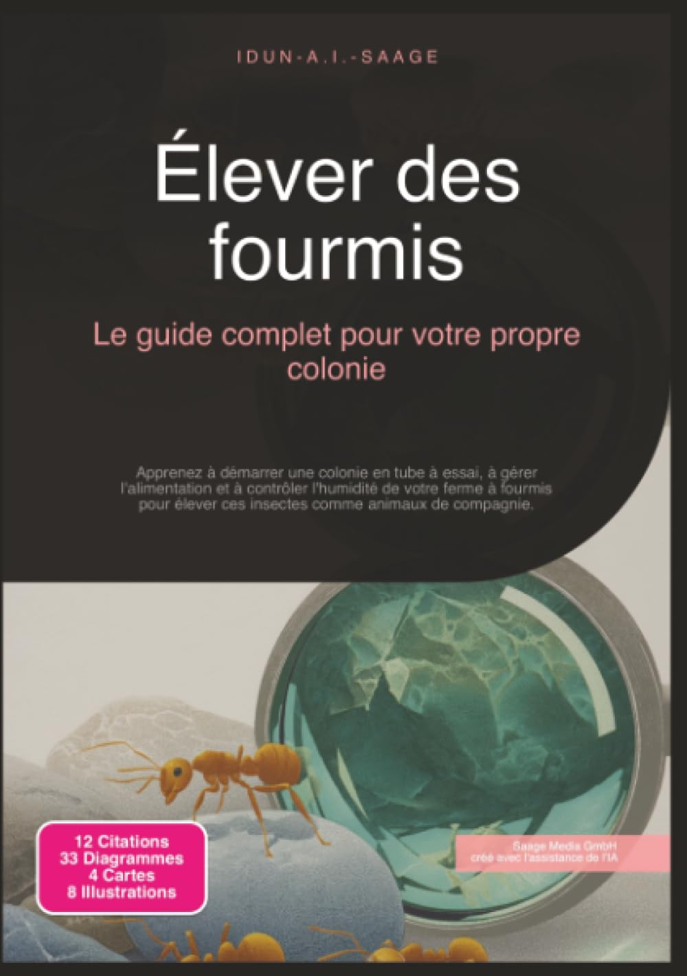 Élever des fourmis: Le guide complet pour votre propre colonie (Insectes)