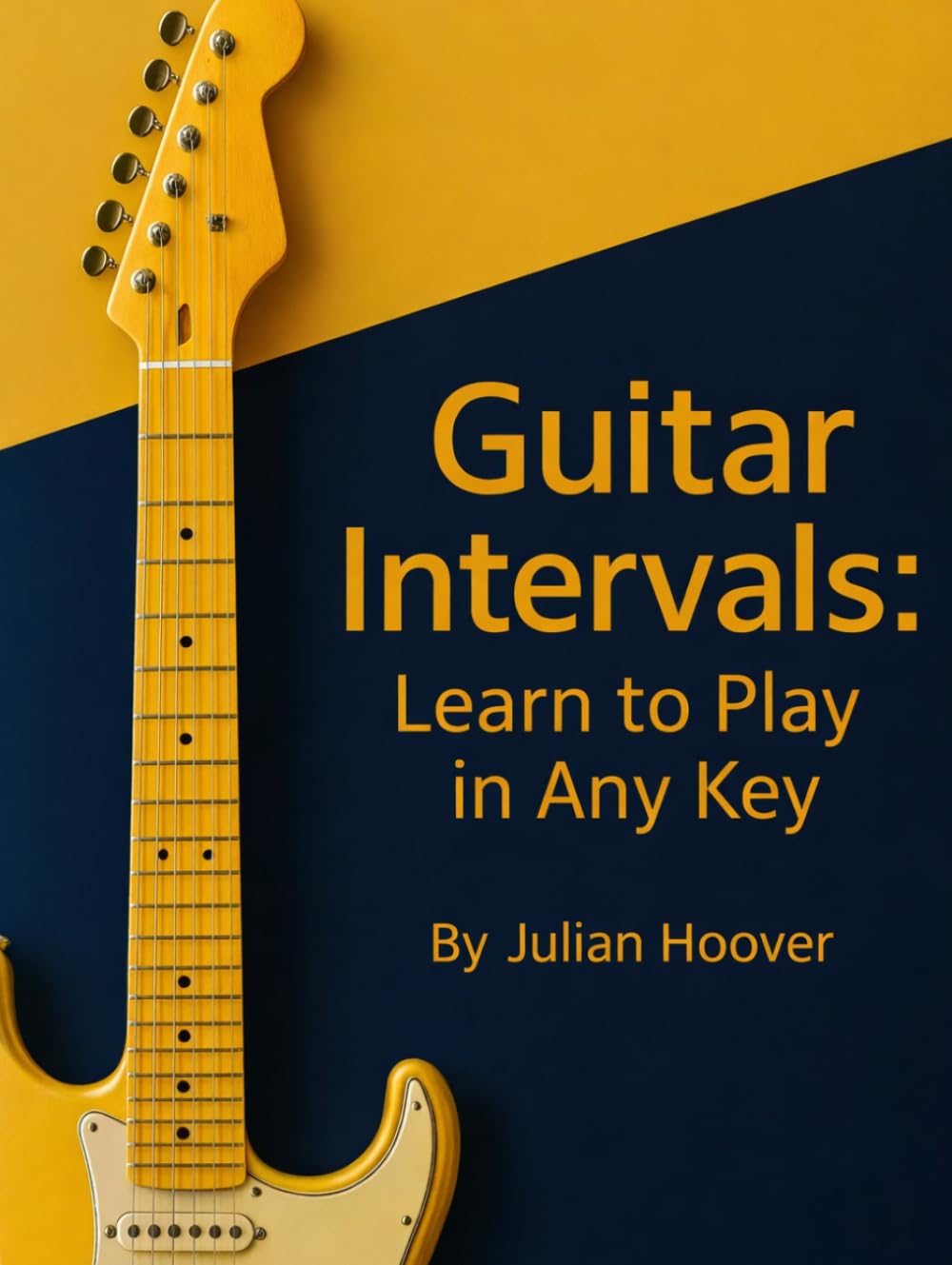 Guitar Intervals: Learn to Play in Any Key: A Guitar Theory Guide to Intervals, Chords, Scales & the Nashville Number System (The Guitar Music Theory Library)