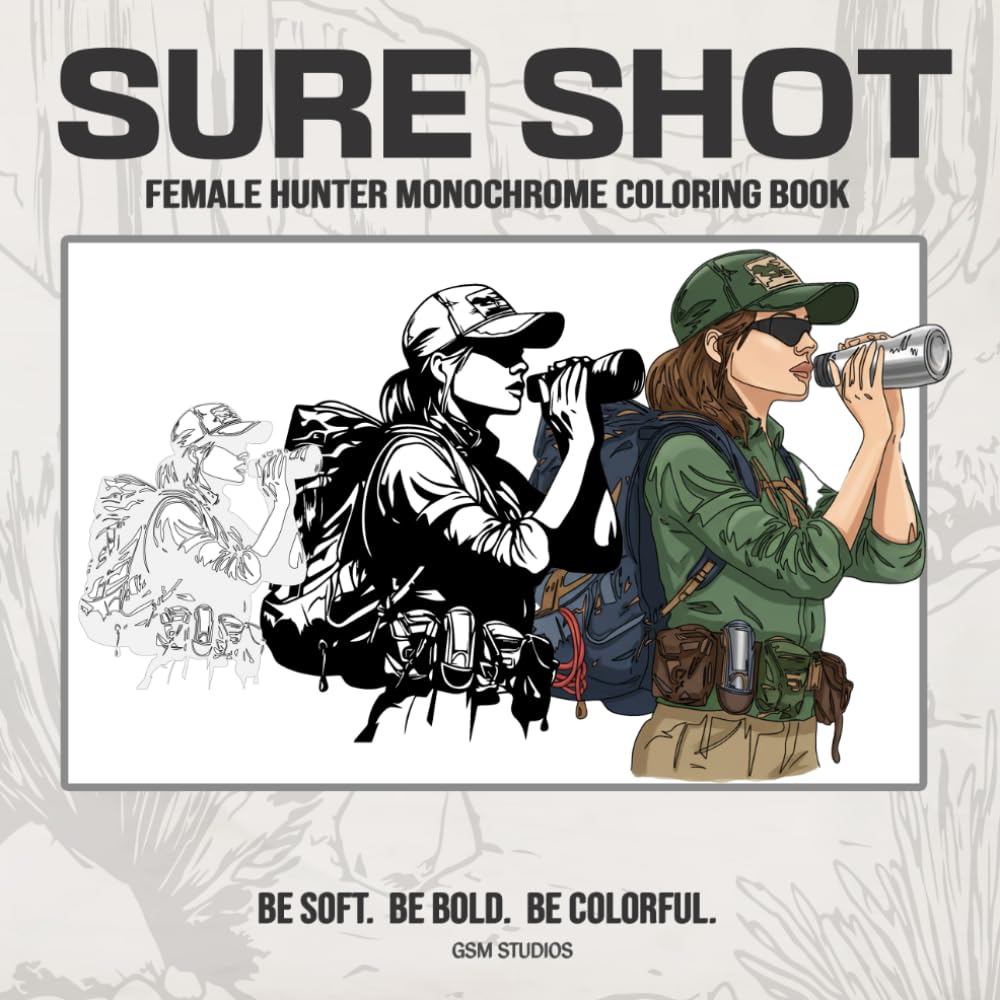 SURE SHOT Female Hunter Coloring Book: Bold to Color - Easy to Enjoy (GSM Studios Monochrome Coloring Book Collection)
