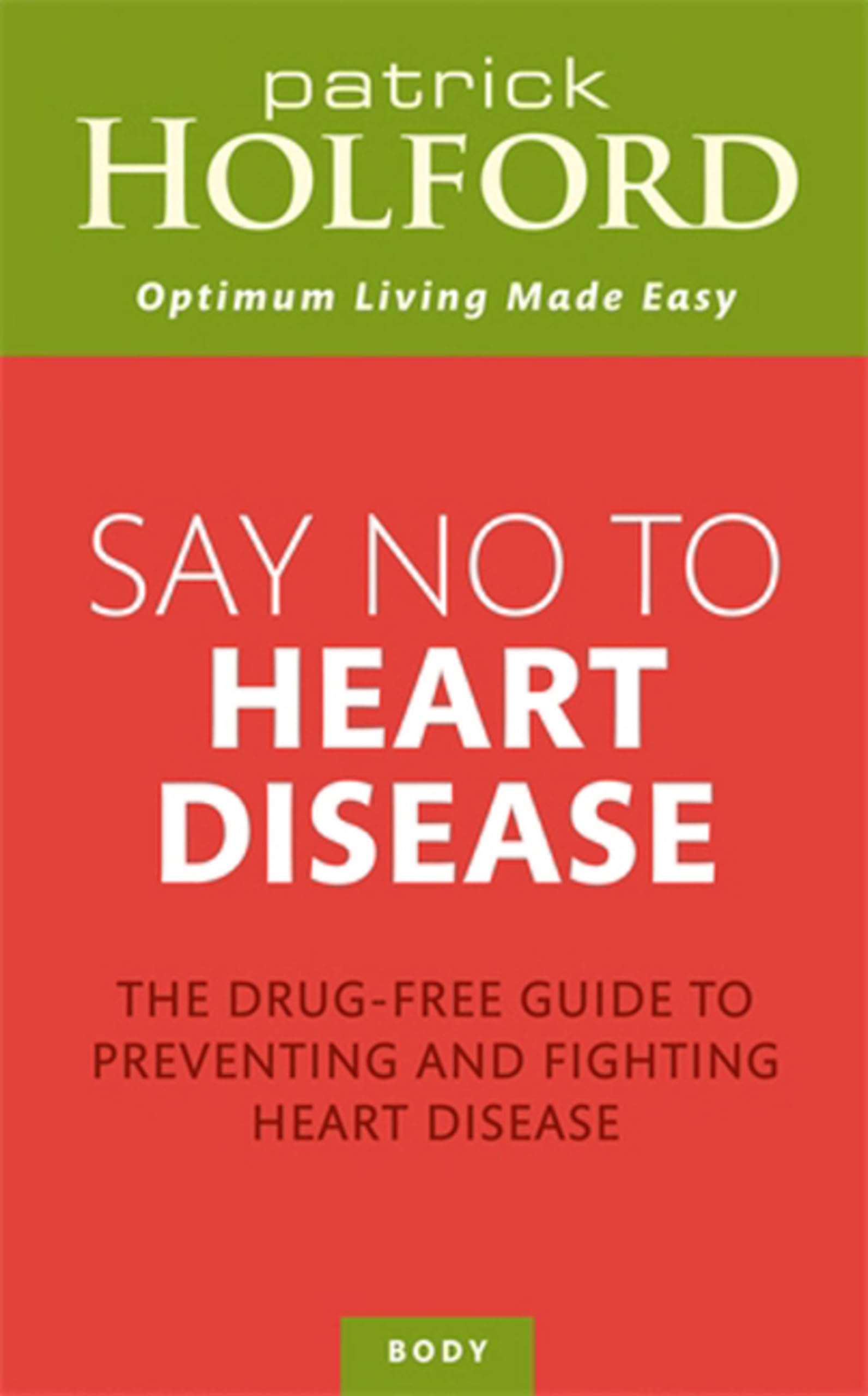 Say No to Heart Disease: The Drug-Free Guide to Preventing and Fighting Heart Disease