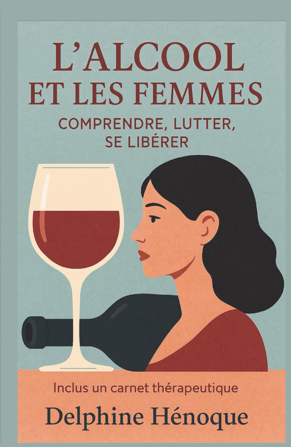 L'alcool et les femmes: Comprendre lutter et se libérer