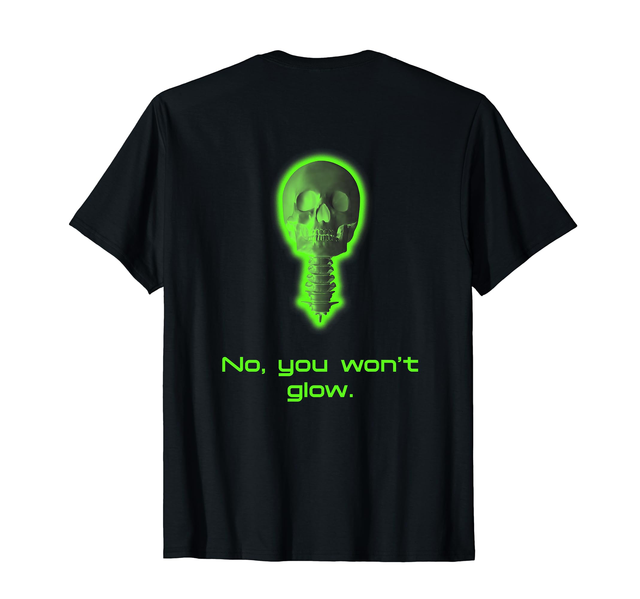 No You Won't Glow Funny Radiology Tech Design T-Shirt