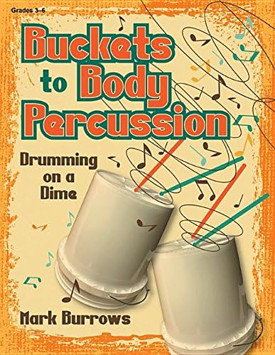 Buckets to Body Percussion: Drumming on a Dime