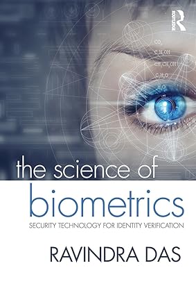 The Science Of Biometrics Security Technology For Identity Verification (Pb 2019)