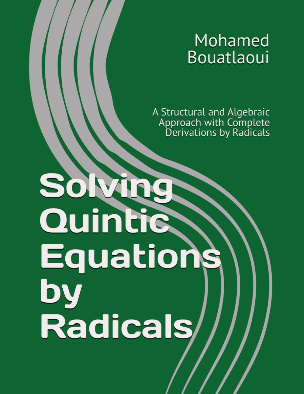 Solving Quintic Equations by Radicals: A Structural and Algebraic Approach with Complete Derivations by Radicals (Solving Polynomial Equations by Radicals)