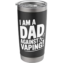 I Am A Dad Against Vaping! Proud Dad Anti-Vaping Stainless Steel Insulated Tumbler