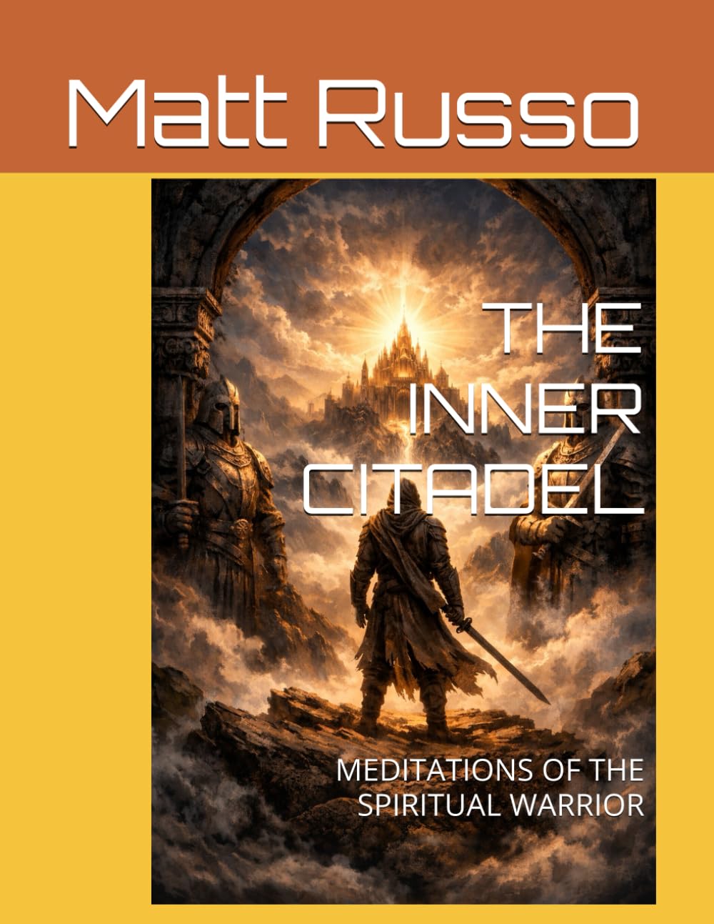 THE INNER CITADEL: MEDITATIONS OF THE SPIRITUAL WARRIOR