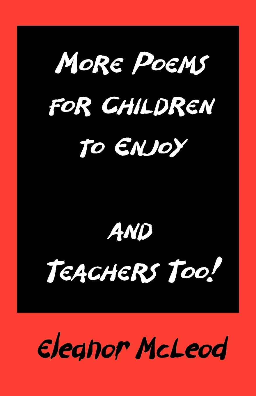 More Poems for Children to Enjoy - and Teachers Too!