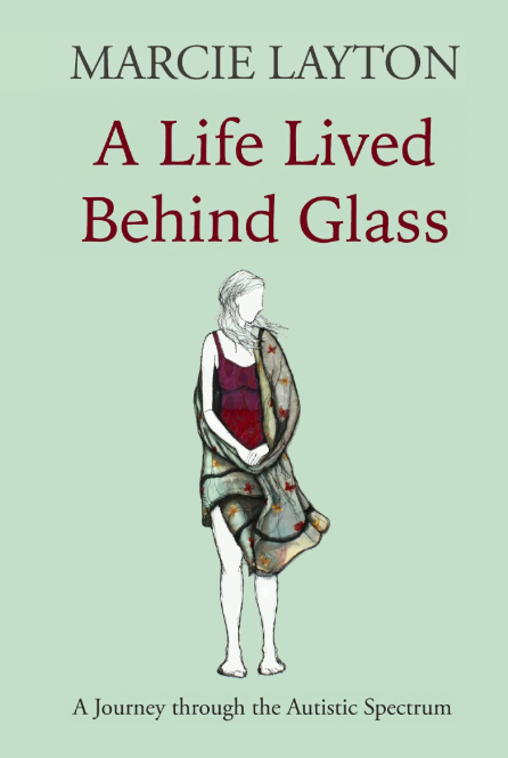 A Life Lived Behind Glass: A Journey through the Autistic Spectrum (Life Behind Glass)