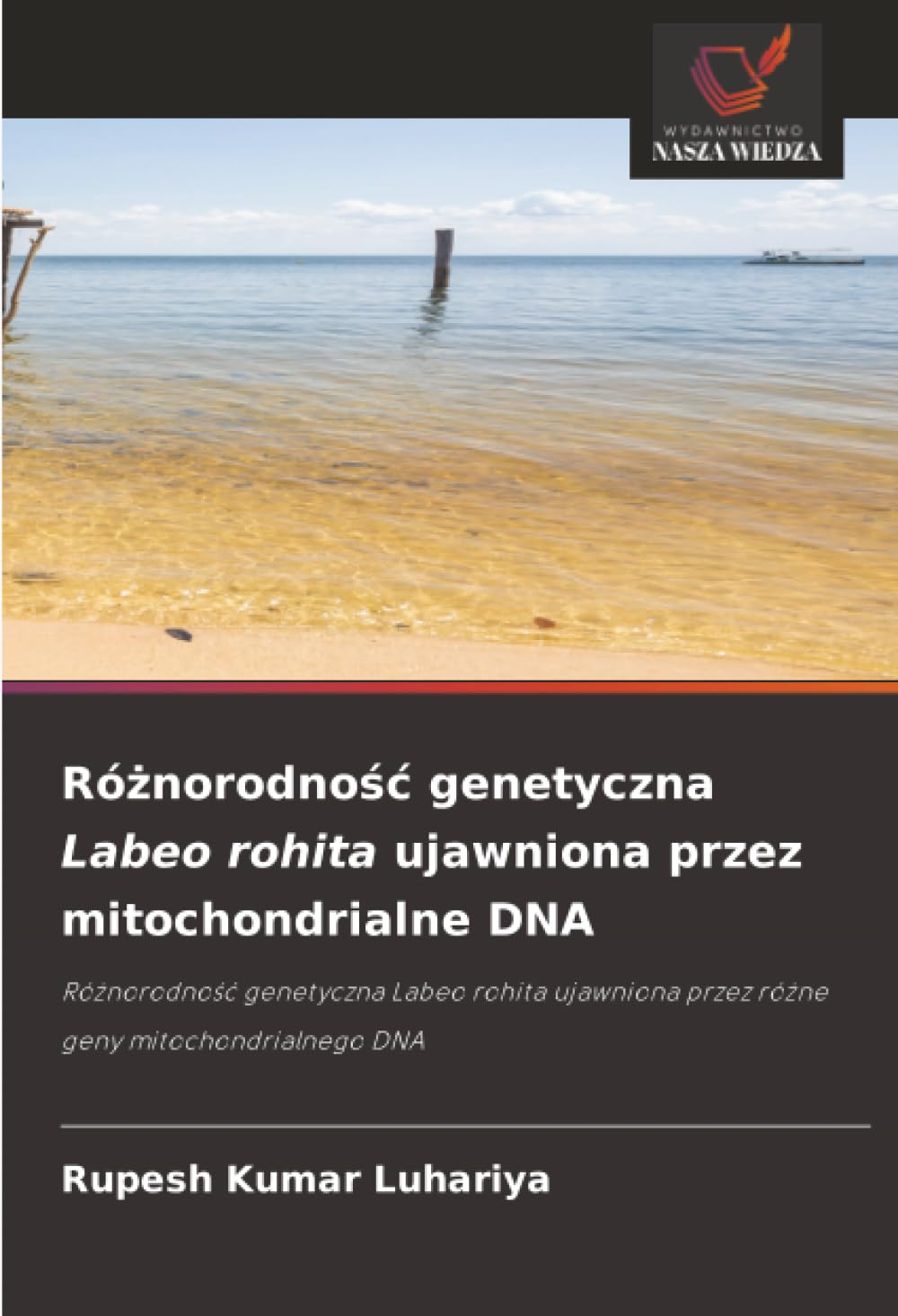 Ró¿norodno¿¿ genetyczna Labeo rohita ujawniona przez mitochondrialne DNA: Ró¿norodno¿¿ genetyczna Labeo rohita ujawniona przez ró¿ne geny mitochondrialnego DNA