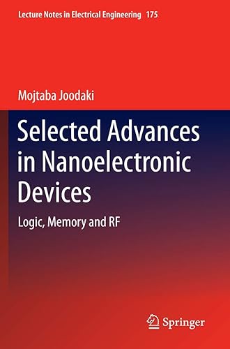 Selected Advances in Nanoelectronic Devices: Logic, Memory and RF: 175 (Lecture Notes in Electrical Engineering)