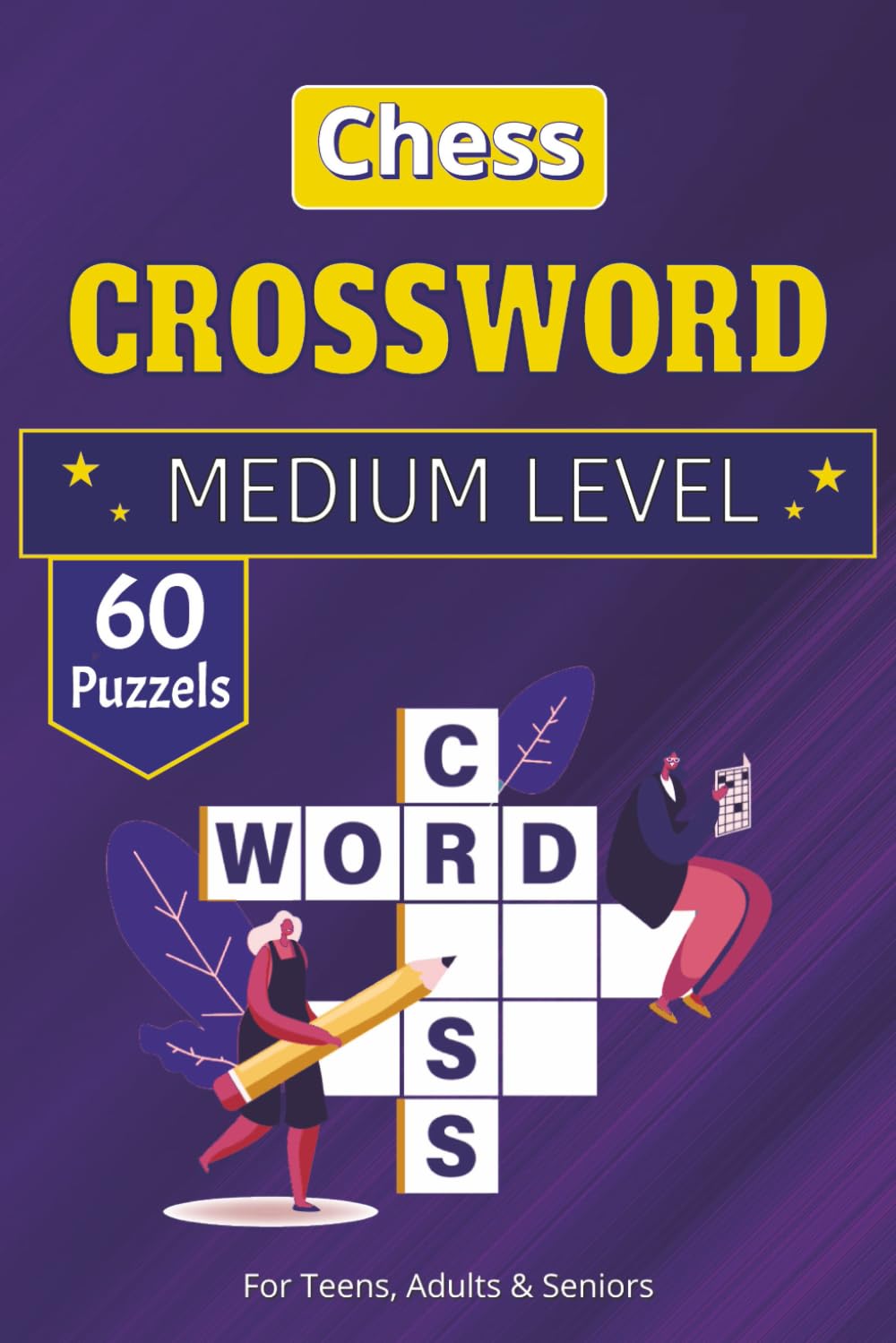 Chess Crossword Puzzle Book: 60+ Puzzles Covering Openings, Endgames, Tactics, Famous Pieces, Notation, and Legendary Grandmasters
