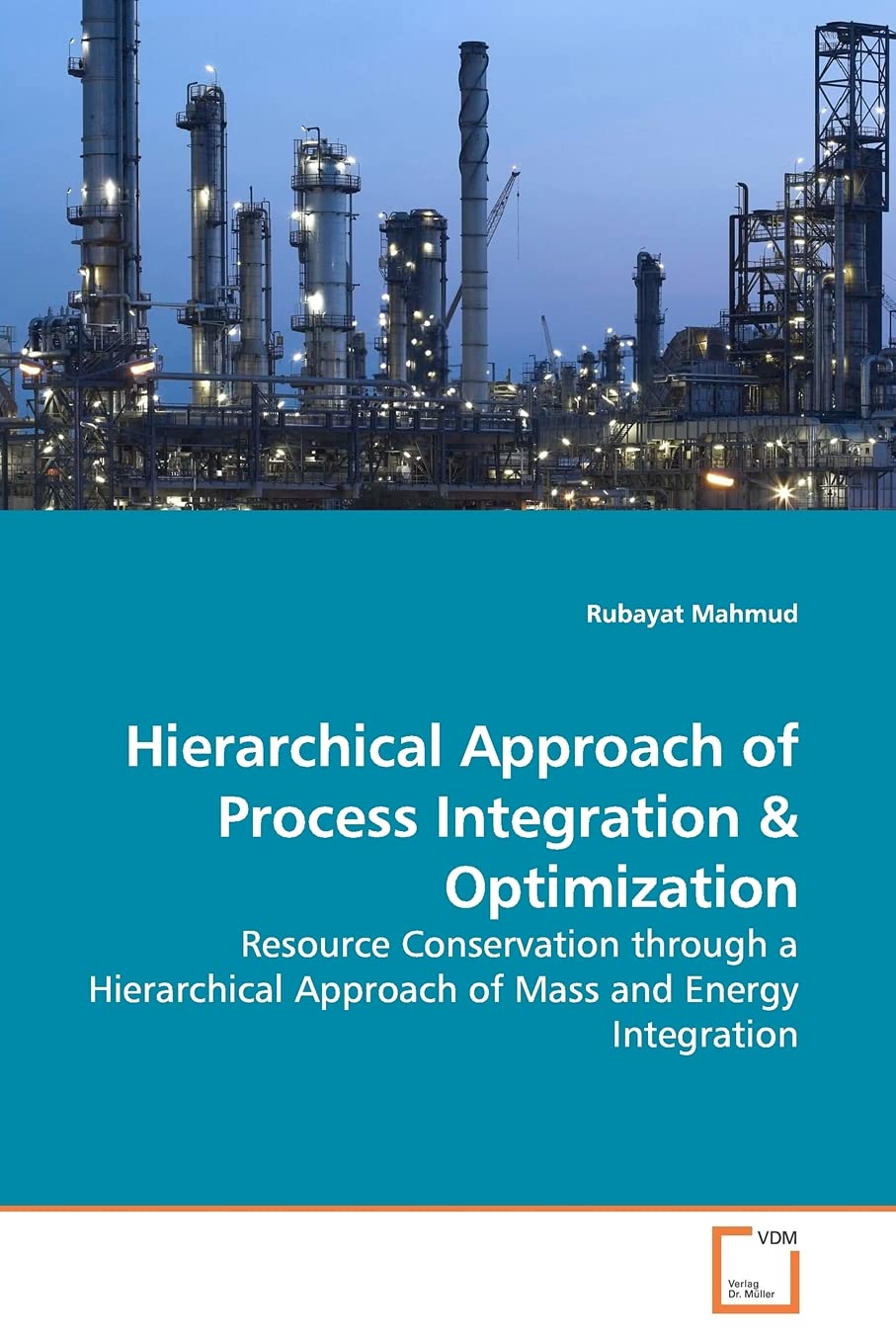 Hierarchical Approach of Process Integration: Resource Conservation through a Hierarchical Approach of Mass and Energy Integration