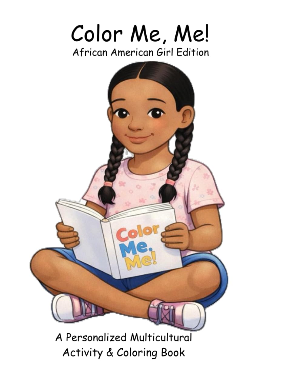 Color Me, Me!: African American Girl Edition