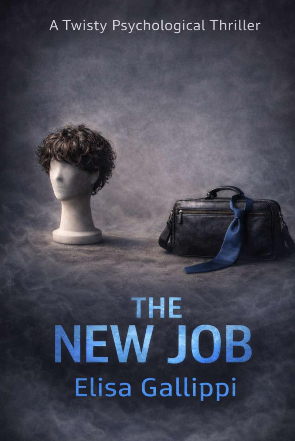 The New Job: A Twisty Psychological Thriller