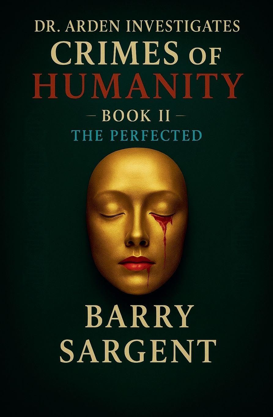 The Perfected: Book II (Dr. Arden Investigates: Crimes of Humanity)